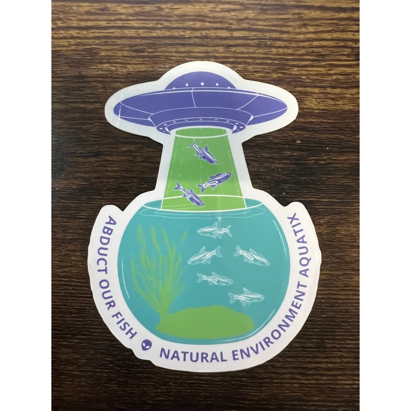 Abduct Our Fish Water Proof Sticker